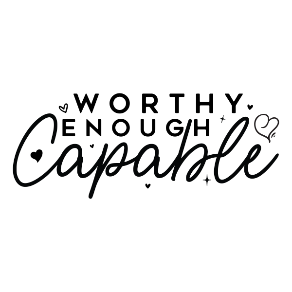 Capable Worthy Enough